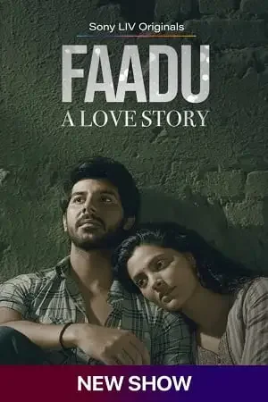 Download Faadu β A Love Story (Season 1) Hindi SonyLIV Complete Web Series 480p | 720p | 1080p WEB DL 17 faadu a love story season 1