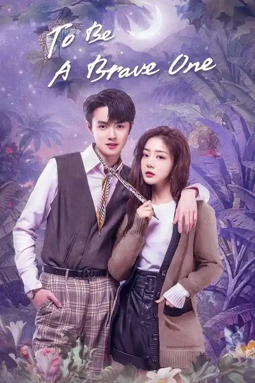 Download To Be a Brave One (Season 1) Hindi ORG Dubbed C Drama Series 480p 720p & 1080p WEB DL 7 to be a brave one season 1