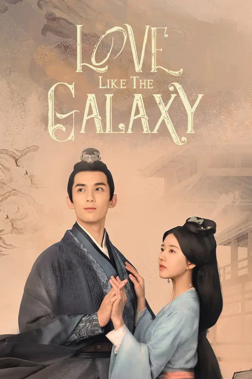 Download Love Like The Galaxy (Season 1 & 2) Hindi Org Dubbed C-Drama Series 480P 720P & 1080P Web-Dl 5 love like the galaxy season 1